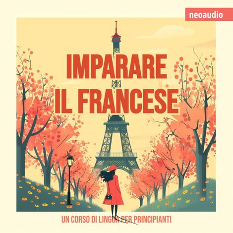 Hörbüch “Corsi di lingue per principianti, Imparare il francese (Integrale) – NeoAudio”