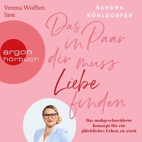 Hörbüch “Das Paar in dir muss Liebe finden - Das maßgeschneiderte Konzept für ein glückliches Leben zu zweit (Ungekürzte Lesung) – Sandra Köhldorfer”