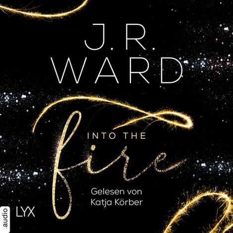 Hörbüch “Into the Fire (Ungekürzt) – J. R. Ward”