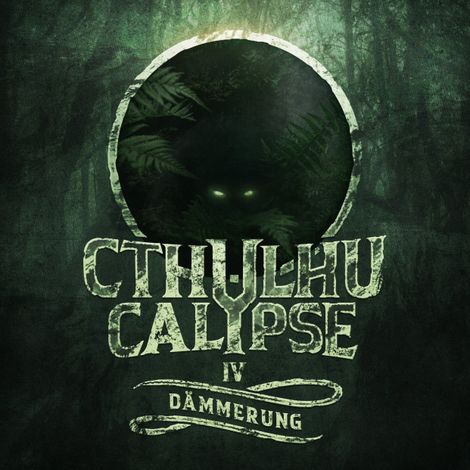 Hörbüch “Cthulhucalypse, Folge 4: Dämmerung – Christian Gailus”