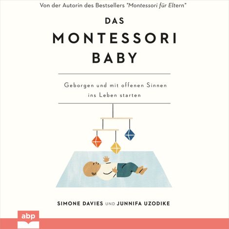 Hörbüch “Das Montessori Baby - Geborgen und mit offenen Sinnen ins Leben starten (Ungekürzt) – Simone Davies, Junnifa Uzodike”