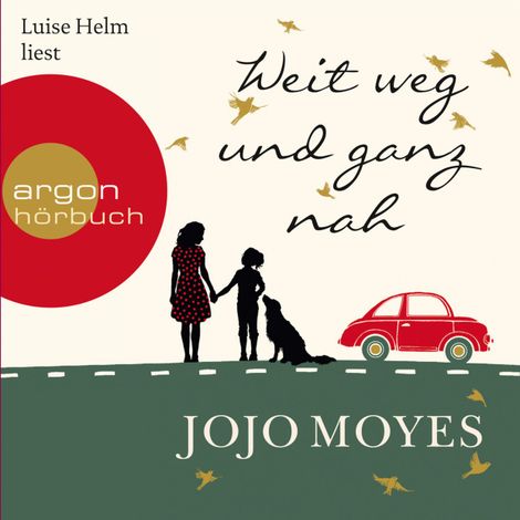 Hörbüch “Weit weg und ganz nah (Autorisierte Lesefassung) – Jojo Moyes”