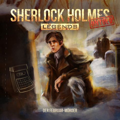 Hörbüch “Sherlock Holmes Legends, Untold, Folge 10: Der Februar-Mörder (ungekürzt) – Marc Freund”