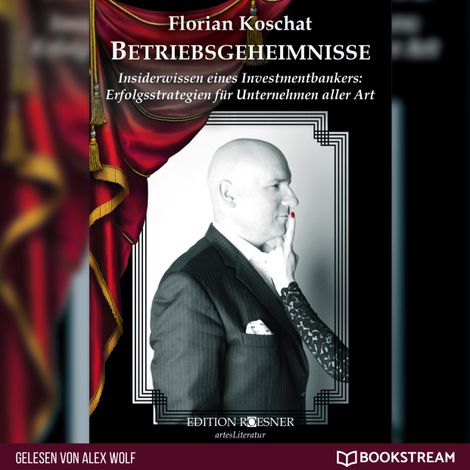 Hörbüch “Betriebsgeheimnisse - Insiderwissen eines Investmentbankers: Erfolgsstrategien für Unternehmen aller Art (Ungekürzt) – Florian Koschat”
