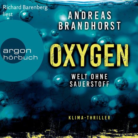 Hörbüch “Oxygen - Welt ohne Sauerstoff. Klimathriller (Ungekürzte Lesung) – Andreas Brandhorst”