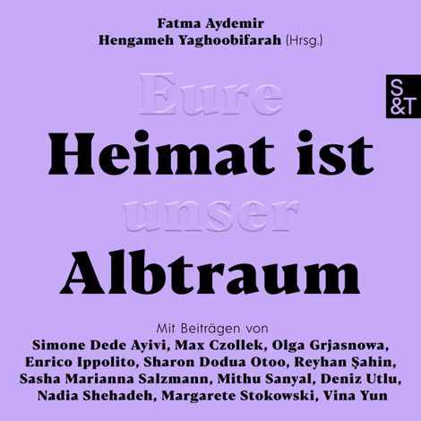 Hörbüch “Eure Heimat ist unser Albtraum (Ungekürzt) – Fatma Aydemir, Hengameh Yaghoobifarah”