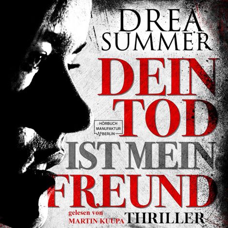 Hörbüch “Dein Tod ist mein Freund (ungekürzt) – Drea Summer”