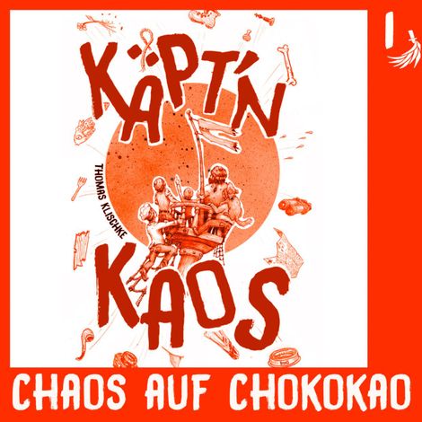 Hörbüch “Chaos auf Chococao - Käpt'n Kaos - Das Geheimnis des A.T.I.R., Band 1 (ungekürzt) – Thomas Klischke”