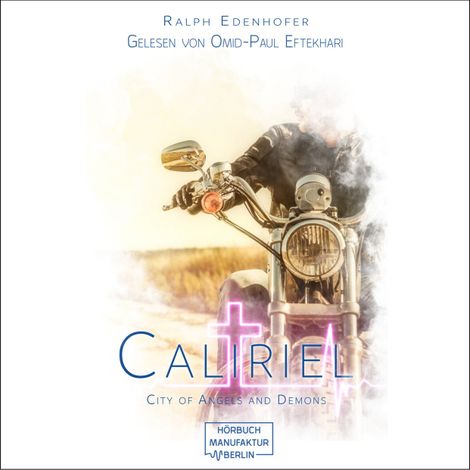 Hörbüch “Caliriel - City of Angels and Demons, Band 2 (ungekürzt) – Ralph Edenhofer”