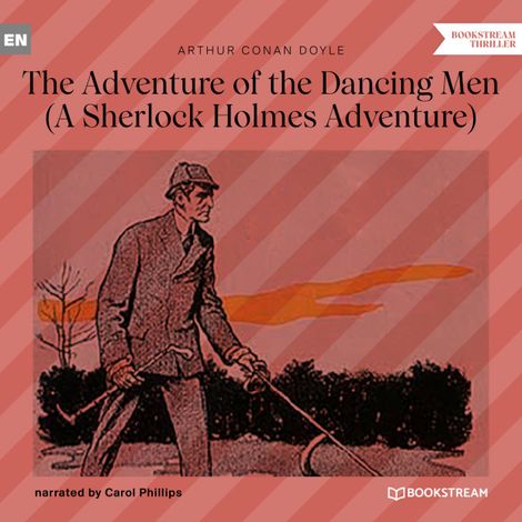 Hörbüch “The Adventure of the Dancing Men - A Sherlock Holmes Adventure (Unabridged) – Sir Arthur Conan Doyle”