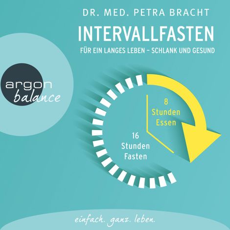 Hörbüch “Intervallfasten - Für ein langes Leben - schlank und gesund (Gekürzte Lesung) – Dr. med. Petra Bracht”