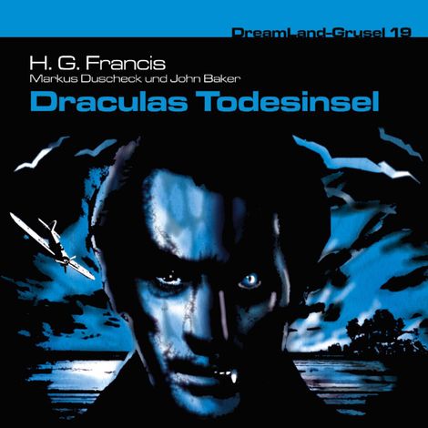 Hörbüch “Dreamland Grusel, Folge 19: Draculas Todesinsel – H. G. Francis, Markus Duschek, John Baker”