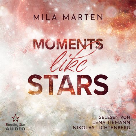 Hörbüch “Moments like Stars: Eine Filmstar-Romance - Canada-Love-Dilogie, Band 2 (ungekürzt) – Mila Marten”