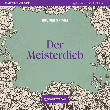 Hörbüch “Der Meisterdieb - Märchenstunde, Folge 71 (Ungekürzt) – Brüder Grimm”