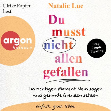 Hörbüch “Du musst nicht allen gefallen - Im richtigen Moment Nein sagen und gesunde Grenzen setzen (Ungekürzte Lesung) – Natalie Lue”