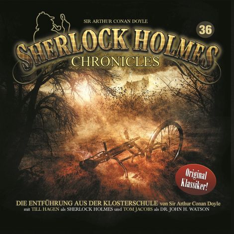 Hörbüch “Sherlock Holmes Chronicles, Folge 36: Die Entführung aus der Klosterschule – Sir Arthur Conan Doyle”