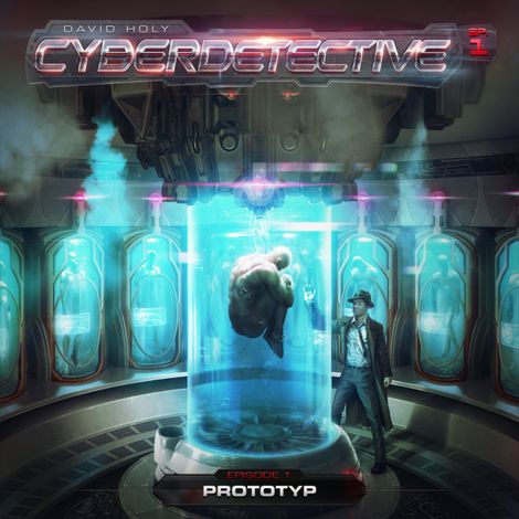 Hörbüch “Cyberdetective, Episode 1: Prototyp – David Holy”