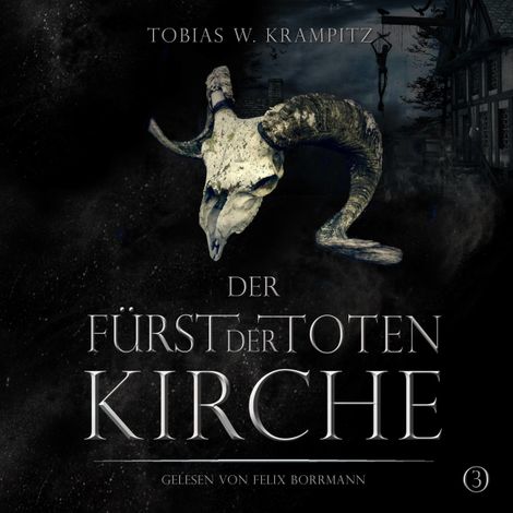 Hörbüch “Der Fürst der toten Kirche - Die Ghulwald-Chroniken, Band 3 (ungekürzt) – Tobias W. Krampitz”