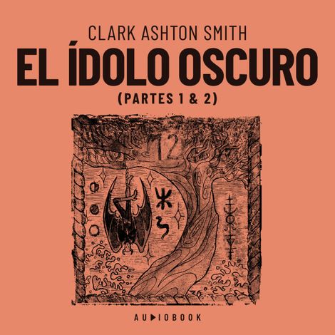 Hörbüch “El ídolo oscuro (Completo) – Clark Ashton Smith”