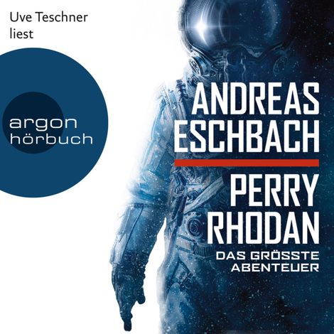 Hörbüch “Perry Rhodan - Das größte Abenteuer (Ungekürzte Lesung) – Andreas Eschbach”