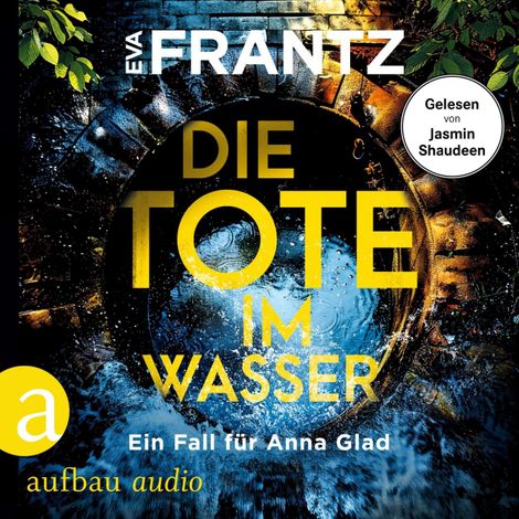 Hörbüch “Die Tote im Wasser - Ein Fall für Anna Glad - Anna Glad ermittelt, Band 3 (Ungekürzt) – Eva Frantz”