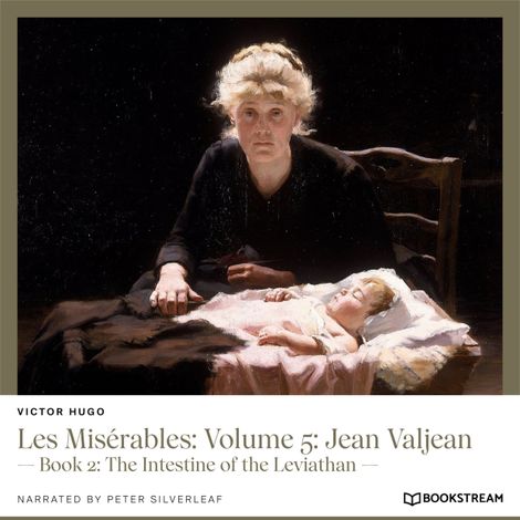 Hörbüch “Les Misérables: Volume 5: Jean Valjean - Book 2: The Intestine of the Leviathan (Unabridged) – Victor Hugo”