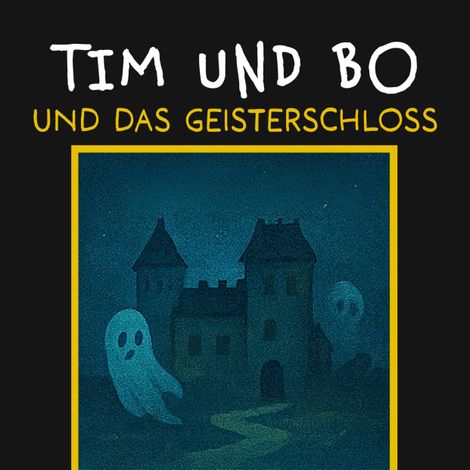 Hörbüch “Und das Geisterschloss - Tim und Bo, Band 9 (ungekürzt) – Burkhard Hanke”