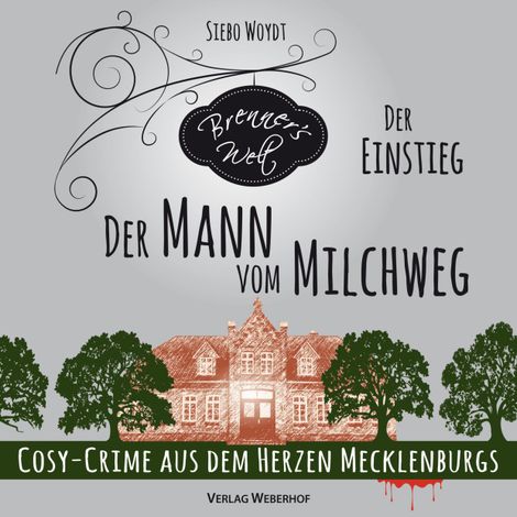 Hörbüch “Der Mann vom Milchweg - Brenner's Welt, Band 1 (ungekürzt) – Siebo Woydt”