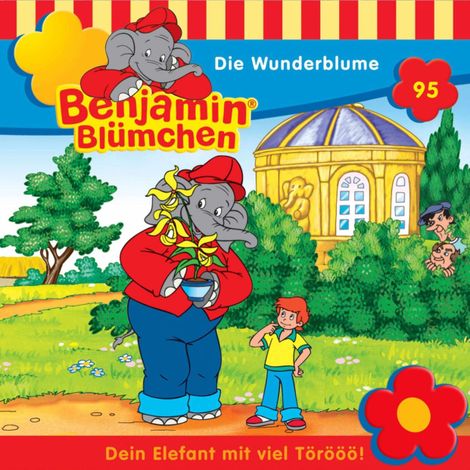 Hörbüch “Benjamin Blümchen, Folge 95: Die Wunderblume – Daniela Mohr, Klaus-P. Weigand, Pascale Schmidt”