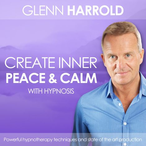 Hörbüch “Creating Inner Peace & Calm (unabridged) – Glenn Harrold”