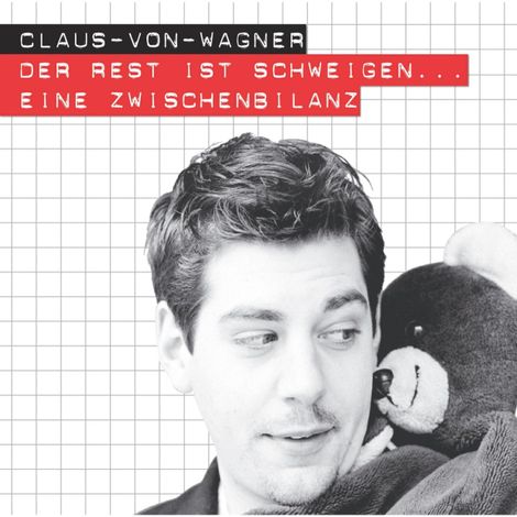 Hörbüch “Der Rest ist Schweigen - eine Zwischenbilanz – Claus von Wagner”