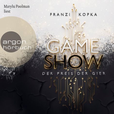Hörbüch “Gameshow - Der Preis der Gier - Band 1 (Ungekürzte Lesung) – Franzi Kopka”