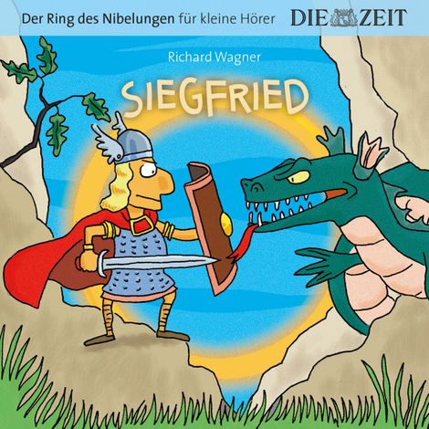 Hörbüch “Die ZEIT-Edition "Große Oper für kleine Hörer", Siegfried, Der Ring des Nibelungen, Folge 3 (ungekürzt) – Richard Wagner”