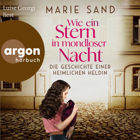 Hörbüch “Wie ein Stern in mondloser Nacht - Die Geschichte einer heimlichen Heldin (Ungekürzte Lesung) – Marie Sand”