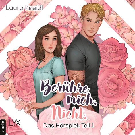 Hörbüch “Berühre mich. Nicht.: Hörspiel-Reihe, Teil 1: Berühre mich. Nicht. – Laura Kneidl”