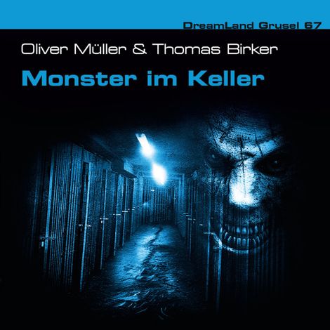Hörbüch “Dreamland Grusel, Folge 67: Monster im Keller – Oliver Müller, Thomas Birker”
