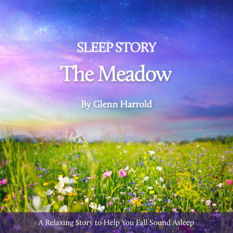 Hörbüch “Sleep Story - The Meadow – Glenn Harrold”