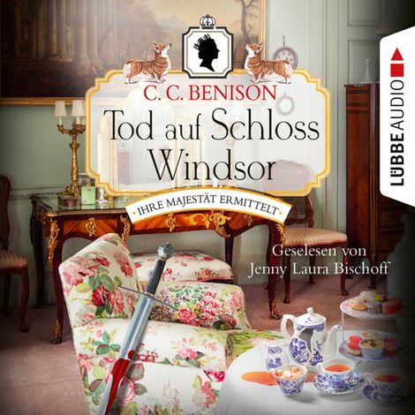 Hörbüch “Tod auf Schloss Windsor - Ihre Majestät ermittelt, Folge 3 (Ungekürzt) – C. C. Benison”