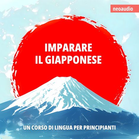 Hörbüch “Corsi di lingue per principianti, Imparare il giapponese (Integrale) – NeoAudio”