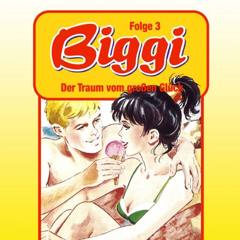 Hörbüch “Biggi, Folge 3: Der Traum vom großen Glück – Petra Fohrmann”