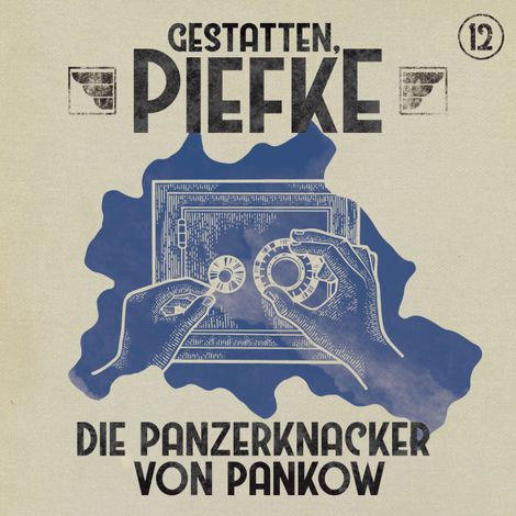 Hörbüch “Gestatten, Piefke, Folge 12: Die Panzerknacker von Pankow – Silke Walter”
