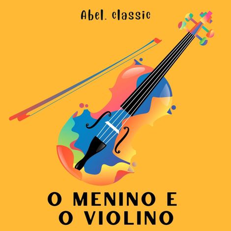Hörbüch “Abel Classics, O Menino e o Violino – Anonymous”