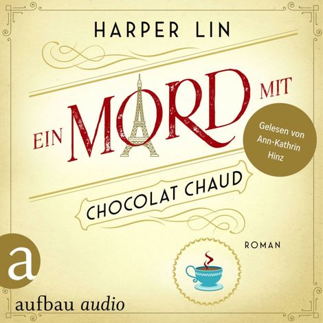 Hörbüch “Ein Mord mit Chocolat Chaud - Ein Patisserie Krimi, Band 9 (Ungekürzt) – Harper Lin”
