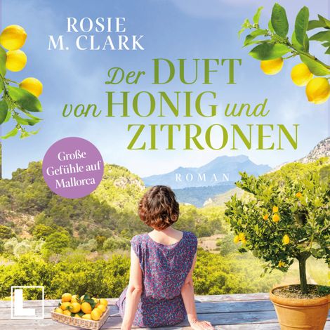 Hörbüch “Der Duft von Honig und Zitronen - Große Gefühle auf der Sonneninsel, Band 5 (ungekürzt) – Rosie M. Clark”
