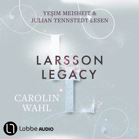 Hörbüch “Larsson Legacy - Crumbling Hearts-Reihe, Teil 3 (Ungekürzt) – Carolin Wahl”