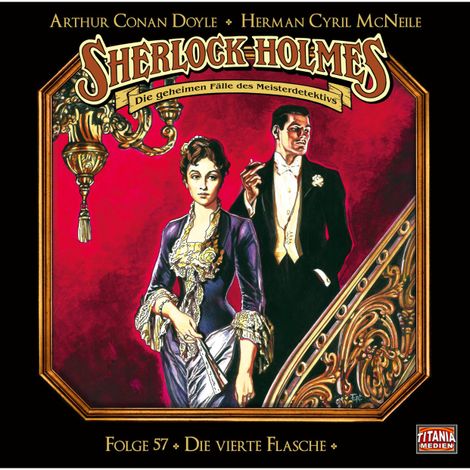 Hörbüch “Sherlock Holmes - Die geheimen Fälle des Meisterdetektivs, Folge 57: Die vierte Flasche – Herman Cyril McNeile, Arthur Conan Doyle”