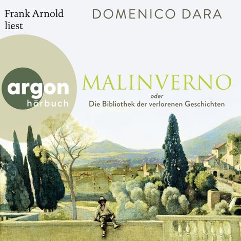Hörbüch “Malinverno oder Die Bibliothek der verlorenen Geschichten (Ungekürzte Lesung) – Domenico Dara”