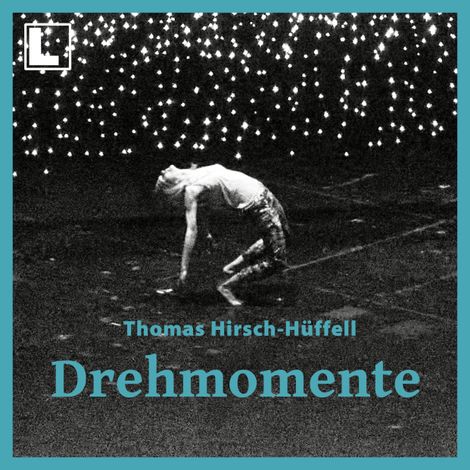 Hörbüch “Drehmomente: Kurzgeschichten (ungekürzt) – Thomas Hirsch-Hüffell”