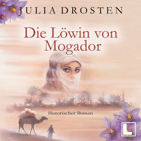 Hörbüch “Die Löwin von Mogador - Mutige Frauen und fremde Kulturen, Band 3 (ungekürzt) – Julia Drosten”