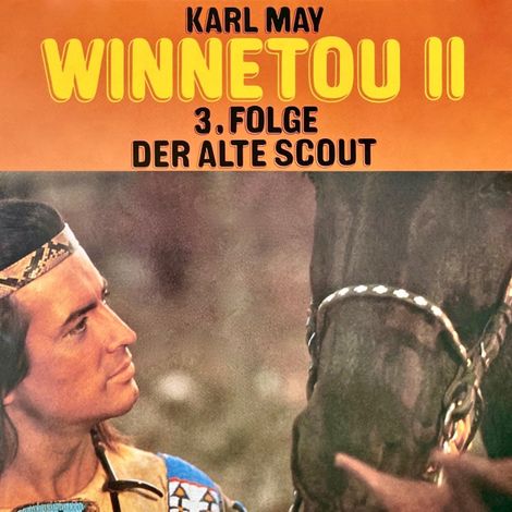 Hörbüch “Karl May, Winnetou II, Folge 3: Der alte Scout – Karl May, Harmut Huff”